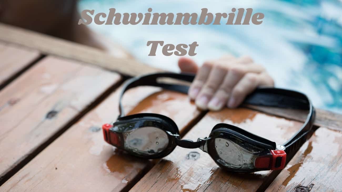 schwimmbrille-test